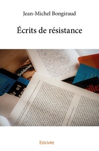 Jean-Michel Bongiraud - écrits de résistance.