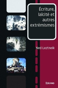 Ned Leztneik - écriture, laïcité et autres extrémismes.