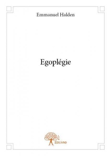 Emmanuel Halden - Egoplégie.