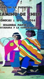 El camino de chile  crónicas: 1973 – 2014