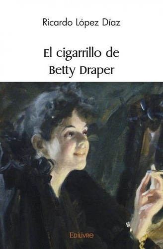 Díaz ricardo López - El cigarrillo de betty draper.