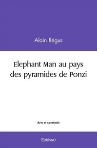 Alain Régus - Elephant man au pays des pyramides de ponzi.