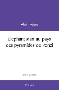 Elephant Man au pays des pyramides de Ponzi