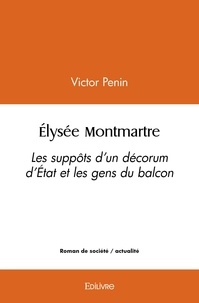 Victor Penin - élysée montmartre - Les suppôts d’un décorum d’État et les gens du balcon.