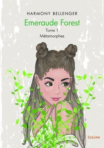 Harmony Bellenger - Emeraude forest 1 : Emeraude forest - Métamorphes.