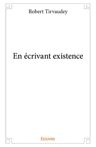 En écrivant existence