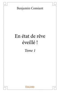 En état de rêve éveillé !