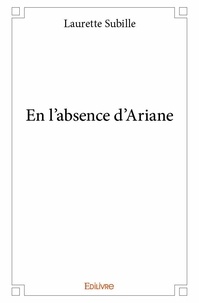 Laurette Subille - En l'absence d'ariane.