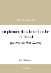En picorant dans la Recherche de Proust -  Tome 1