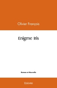 Olivier François - énigme iris.