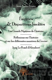 Jean-Louis Aimar - Enigmes & disparitions insolites.
