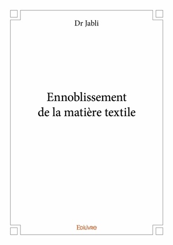 Dr Jabli - Ennoblissement de la matière textile.