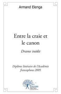Armand Elenga - Entre la craie et le canon - Drame inédit.
