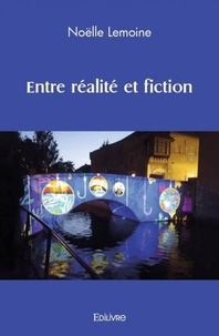 Noëlle Lemoine - Entre réalité et fiction.
