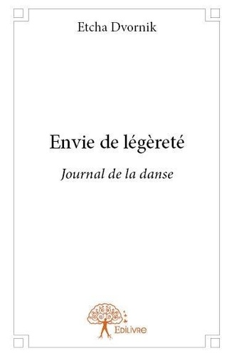 Etcha Dvornik - Envie de légèreté - Journal de la danse.