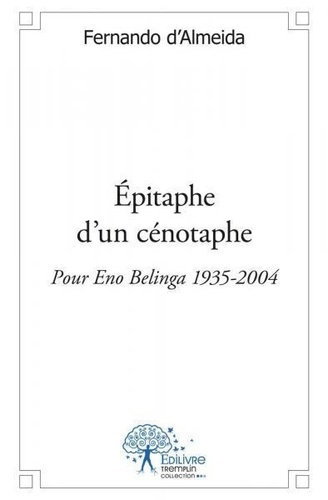 Fernando D'almeida - épitaphe d’un cénotaphe - Pour Eno Belinga (1935-2004).