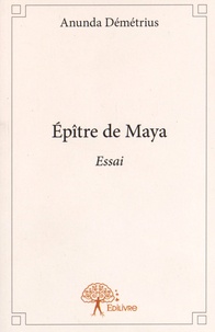 Anunda Démétrius - Epître de Maya.