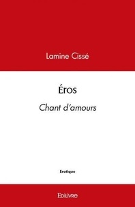 Lamine Cissé - éros - Chant d'amours.