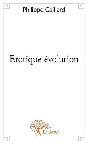 Philippe Gaillard - Erotique évolution.