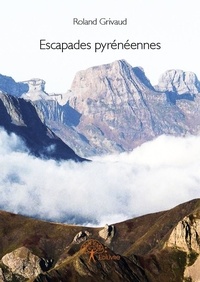 Roland Grivaud - Escapades pyrénéennes.