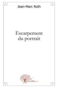 Jean-Marc Roth - Escarpement du portrait.