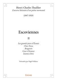 Thuillier henri Charles et Nigel edward Wilkins - Henri-Charles Thuillier (1867-1928), l'oeuvre litt 2 : Escoviennes.