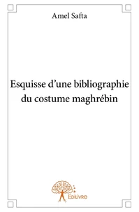 Esquisse d'une bibliographie du costume maghrébin