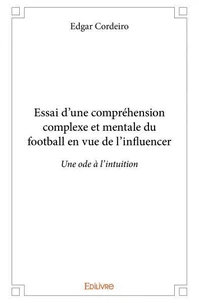 Essai d’une compréhension complexe et mentale du football en vue de l’influencer