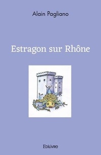 Alain Pagliano - Estragon sur Rhône.