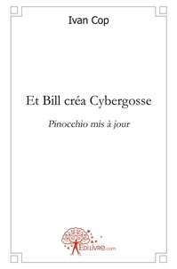 Ivan Cop - Et bill créa cybergosse - Pinocchio mis à jour.