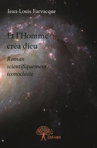 Et l’homme créa dieu