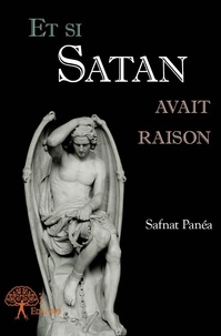Safnat Panéa - Et si satan avait raison.