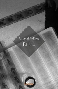 Crystal V-Rose - Et si....