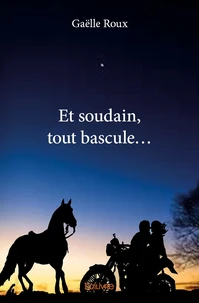 Et soudain, tout bascule...