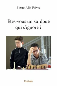 Etes-vous un surdoué qui s’ignore ?