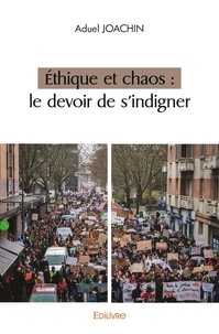 Aduel Joachin - éthique et chaos : le devoir de s'indigner.