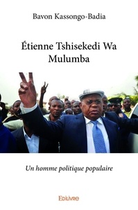 Bavon Kassongo-badia - étienne tshisekedi wa mulumba - Un homme politique populaire.
