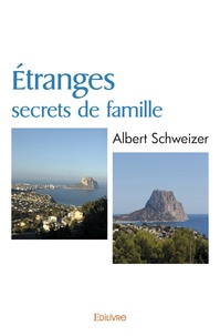 Albert Schweizer - étranges secrets de famille.