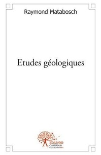 Raymond Matabosch - Etudes géologiques.