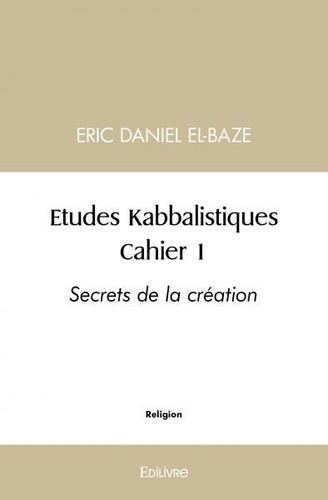 Eric Daniel El-Baze - Etudes kabbalistiques - Cahier 1.