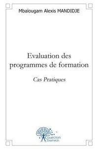 Mandidje mbaïougam Alexis - Evaluation des programmes de formation - Cas Pratiques.