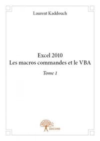 Excel 2010 les macros commandes et le vba