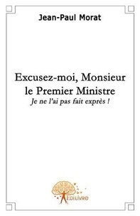 Jean-Paul Morat - Excusez moi, monsieur le premier ministre... - Je ne l'ai pas fait exprès !.