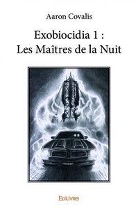 Exobiocidia 1 : les maîtres de la nuit