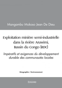 Exploitation minière semi industrielle dans la rivière aruwimi, bassin du congo (rdc)