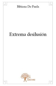 Paula bibiana De - Extrema desilusion.