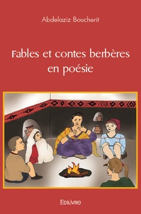Abdelaziz Boucherit - Fables et contes berbères en poésie.
