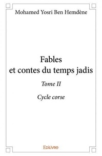 Hemdène mohamed yosri Ben - Fables et contes du temps jadis – 2 : Fables et contes du temps jadis –.