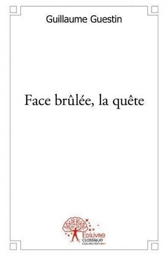 Face brûlée, la quête