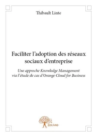 Faciliter l'adoption des réseaux sociaux d'entreprise